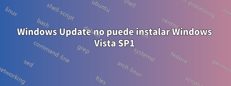 Windows Update no puede instalar Windows Vista SP1