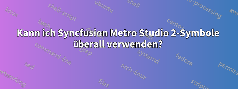 Kann ich Syncfusion Metro Studio 2-Symbole überall verwenden?