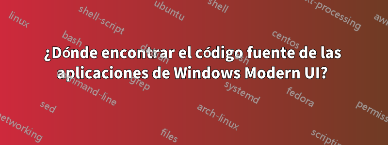 ¿Dónde encontrar el código fuente de las aplicaciones de Windows Modern UI?