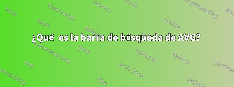 ¿Qué es la barra de búsqueda de AVG?