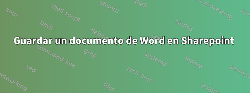 Guardar un documento de Word en Sharepoint