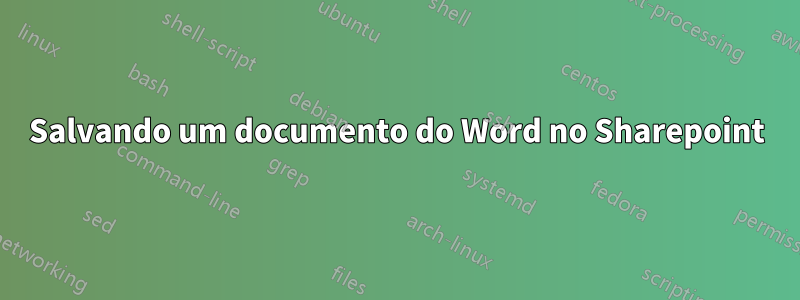 Salvando um documento do Word no Sharepoint