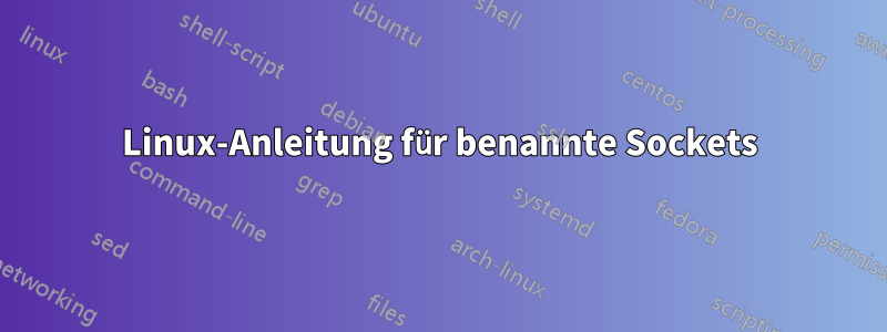 Linux-Anleitung für benannte Sockets