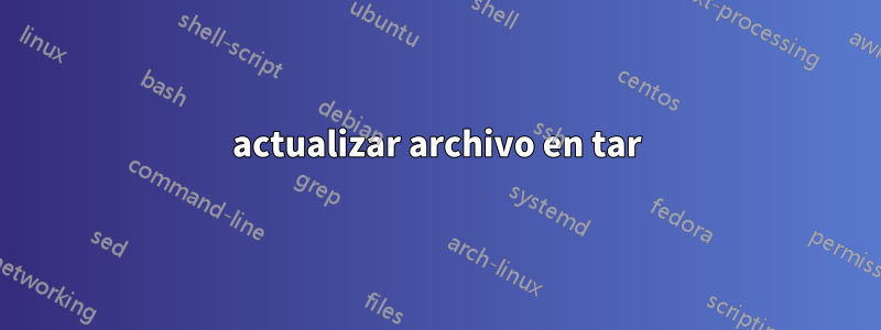 actualizar archivo en tar