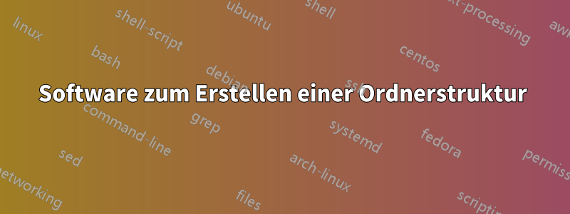 Software zum Erstellen einer Ordnerstruktur