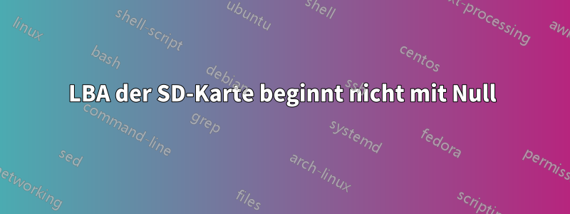 LBA der SD-Karte beginnt nicht mit Null