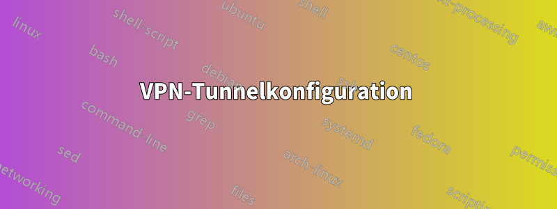 VPN-Tunnelkonfiguration