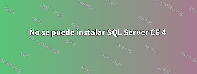 No se puede instalar SQL Server CE 4