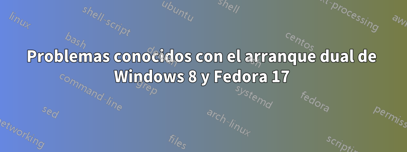 Problemas conocidos con el arranque dual de Windows 8 y Fedora 17