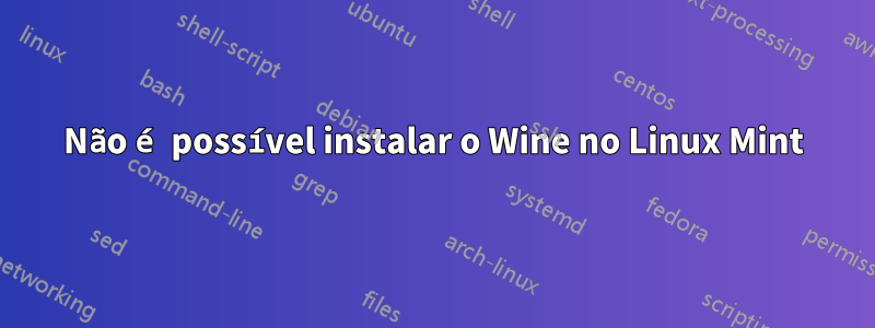 Não é possível instalar o Wine no Linux Mint