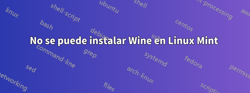 No se puede instalar Wine en Linux Mint