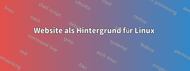 Website als Hintergrund für Linux