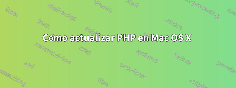 Cómo actualizar PHP en Mac OS X