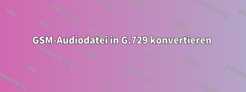 GSM-Audiodatei in G.729 konvertieren