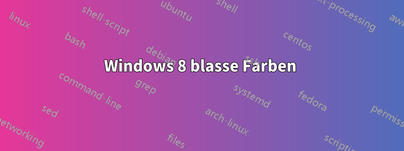 Windows 8 blasse Farben