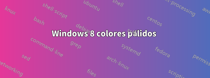 Windows 8 colores pálidos