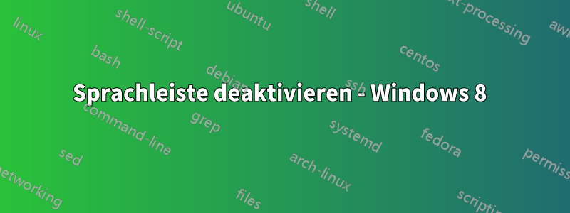 Sprachleiste deaktivieren - Windows 8 