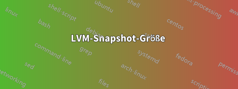 LVM-Snapshot-Größe