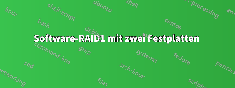 Software-RAID1 mit zwei Festplatten