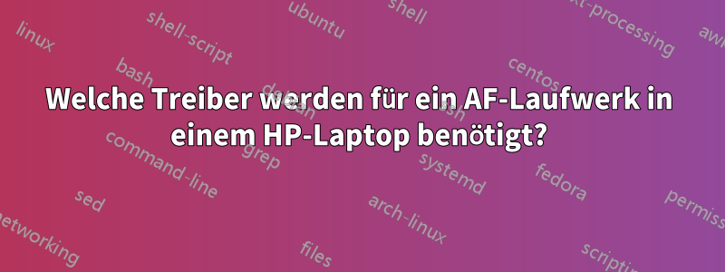 Welche Treiber werden für ein AF-Laufwerk in einem HP-Laptop benötigt?