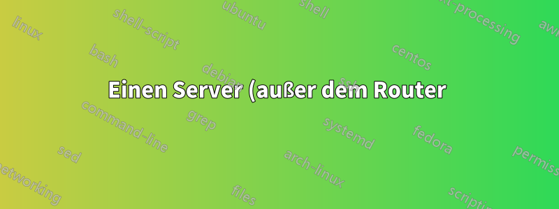 Einen Server (außer dem Router) als Standard-Gateway für ein Subnetz festlegen