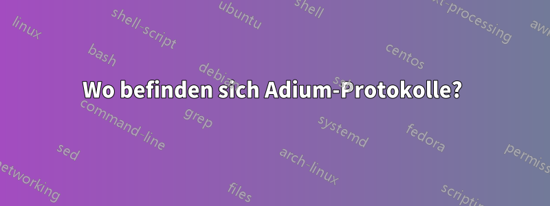 Wo befinden sich Adium-Protokolle?