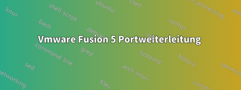 Vmware Fusion 5 Portweiterleitung