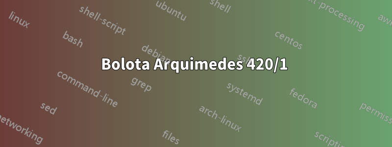 Bolota Arquimedes 420/1