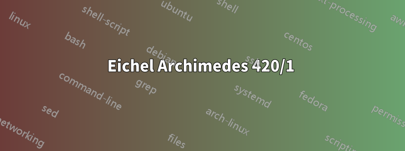 Eichel Archimedes 420/1