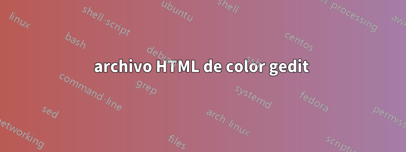 archivo HTML de color gedit