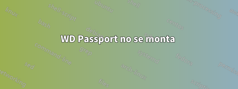 WD Passport no se monta