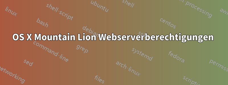 OS X Mountain Lion Webserverberechtigungen