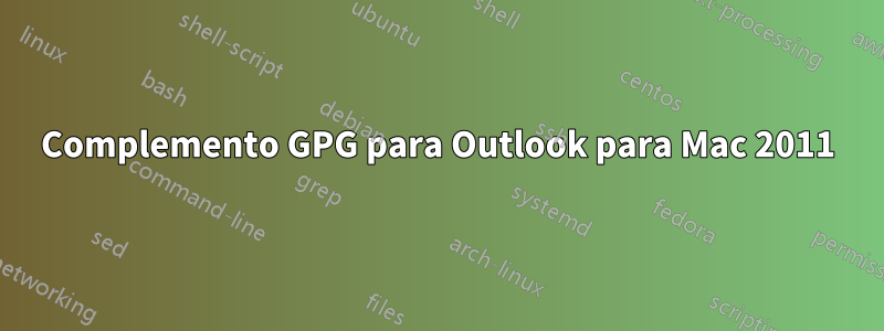 Complemento GPG para Outlook para Mac 2011