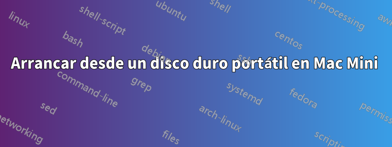 Arrancar desde un disco duro portátil en Mac Mini