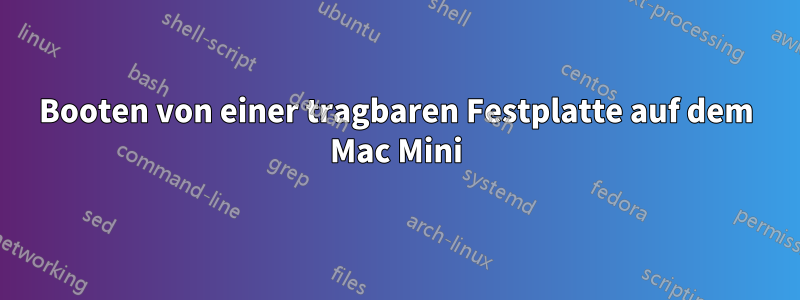Booten von einer tragbaren Festplatte auf dem Mac Mini
