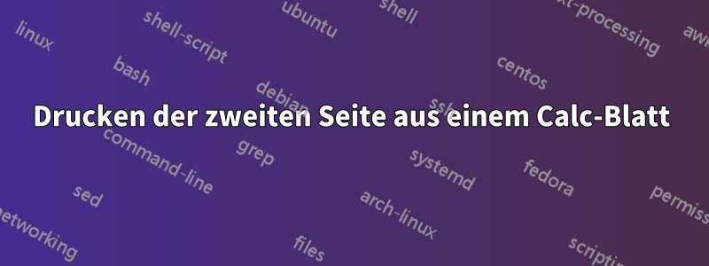 Drucken der zweiten Seite aus einem Calc-Blatt