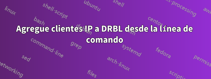 Agregue clientes IP a DRBL desde la línea de comando