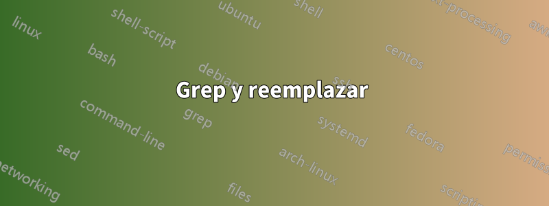 Grep y reemplazar