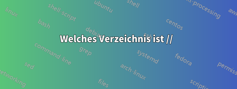 Welches Verzeichnis ist // 