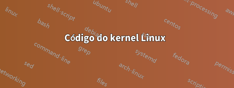 Código do kernel Linux 