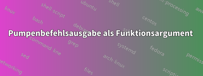 Pumpenbefehlsausgabe als Funktionsargument