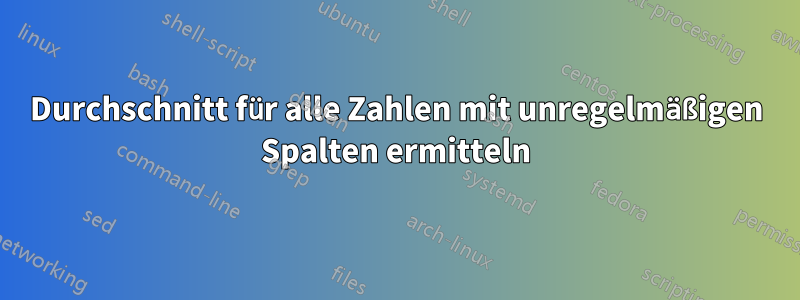 Durchschnitt für alle Zahlen mit unregelmäßigen Spalten ermitteln