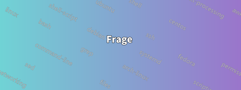 Frage