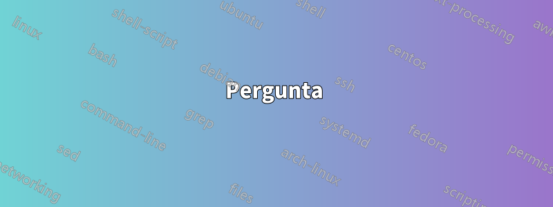 Pergunta