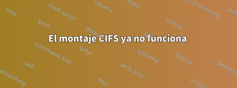 El montaje CIFS ya no funciona