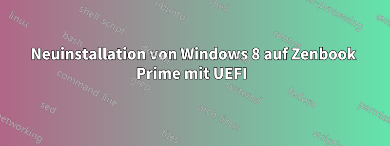 Neuinstallation von Windows 8 auf Zenbook Prime mit UEFI 