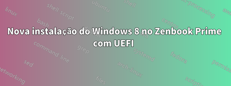 Nova instalação do Windows 8 no Zenbook Prime com UEFI 