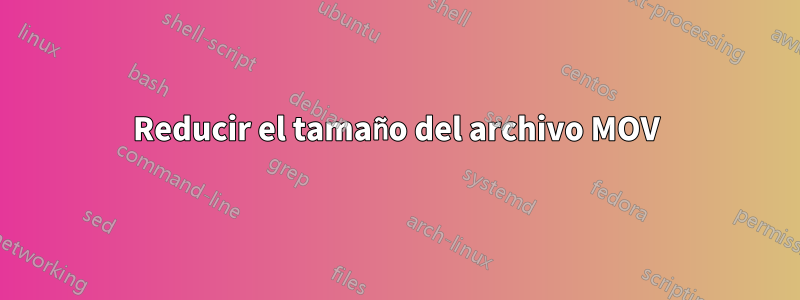 Reducir el tamaño del archivo MOV