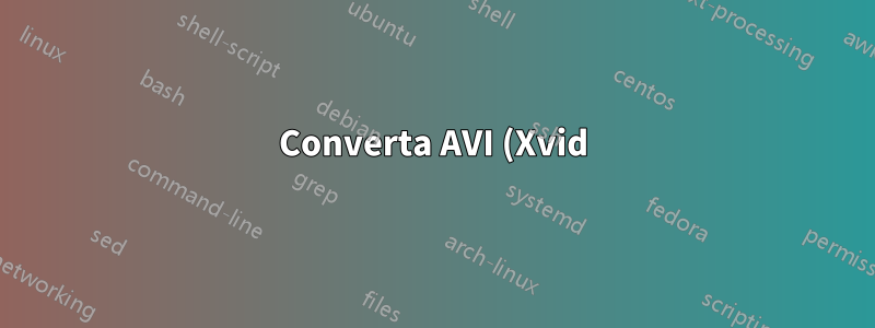 Converta AVI (Xvid) para MP4 (H.264) mantendo a mesma qualidade
