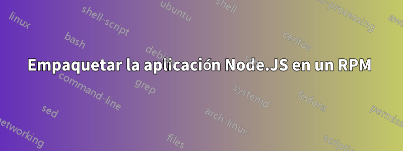 Empaquetar la aplicación Node.JS en un RPM